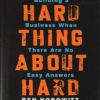 The Hard Thing About Hard Things: Building a Business