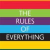 The Rules of Everything: A complete code for success and hap