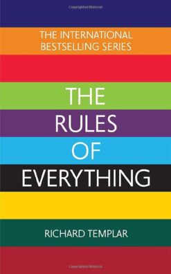 The Rules of Everything: A complete code for success and hap