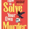 How To Solve Your Own Murder