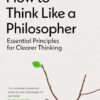 How to Think Like a Philosopher