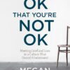 It’s OK That You’re Not OK