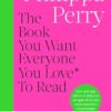 The Book You Want Everyone You Love* To Read