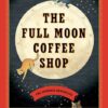 The Full Moon Coffee Shop