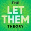 The Let Them Theory