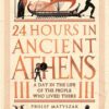 24 Hours in Ancient Athens: A Day in the Life of the People Who Lived There