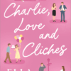 Charlie, Love and Cliches