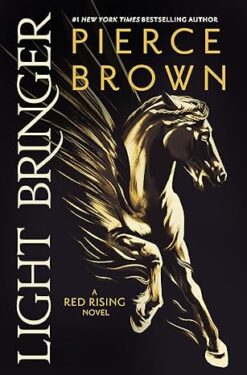 Light Bringer: the absolutely addictive and action-packed space opera (Red Rising Series)