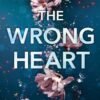 The Wrong Heart