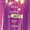 This Song Is (Not) For You