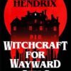 Witchcraft for Wayward Girls