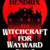 Witchcraft for Wayward Girls
