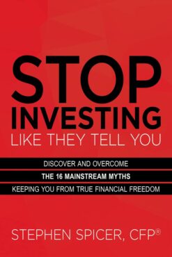 Stop Investing Like They Tell You: Discover and Overcome the