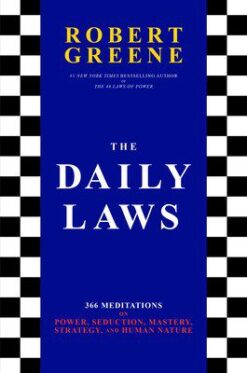 The Daily Laws: 366 Meditations on Power, Seduction, Mastery