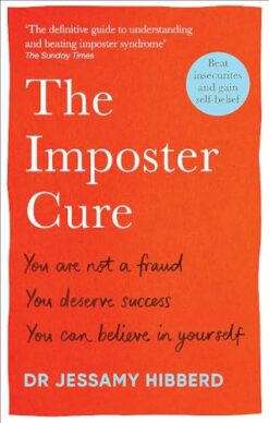 The Imposter Cure: Beat insecurities and gain self-belief