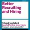 HBR Guide to: Better Recruiting and Hiring