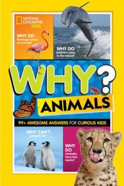 Why? Animals: 99+ Awesome Answers for Curious Kids