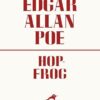 Hop-Frog: Edgar Allen Poe