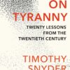 On Tyranny: Twenty Lessons from the Twentieth Century