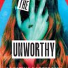 The Unworthy