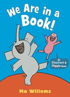 We Are in a Book! (An Elephant and Piggie Book)