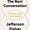 Next Conversation: Argue Less, Talk More: Argue Less, Talk M