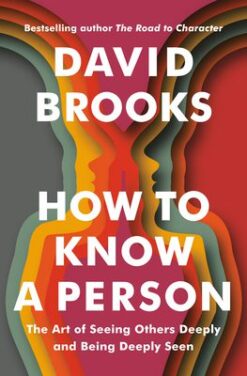How to Know a Person: The Art of Seeing Others Deeply
