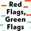 Red Flags, Green Flags: Modern Psychology for Everyday Drama