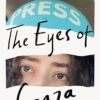 The Eyes Of Gaza: A Diary Of Resilience
