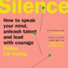 Unlearning Silence: How to speak your mind, unleash talent
