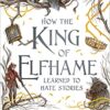 How the King of Elfhame Learned to Hate Stories