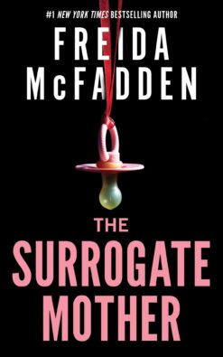 The Surrogate Mother: An addictive psychological thriller