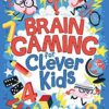 Brain Gaming for Clever Kids