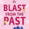The Blast from the Past: A Riley Thorn Novel (Riley Thorn 3)