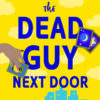 The Dead Guy Next Door