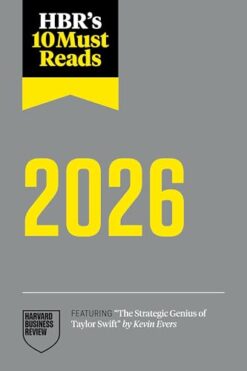 HBR’s 10 Must Reads 2026: The Definitive Management Ideas of