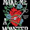 Make Me a Monster
