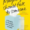 Maybe You Should Talk To Someone summary