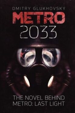 Metro 2033 by Dmitry Glukhovsky
