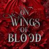 On Wings of Blood (Bloodwing Academy Book 1)