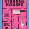 Strange Houses