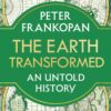 The Earth Transformed: An Untold History