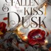 The Fallen and the Kiss of Dusk (Crowns of Nyaxia book 4)