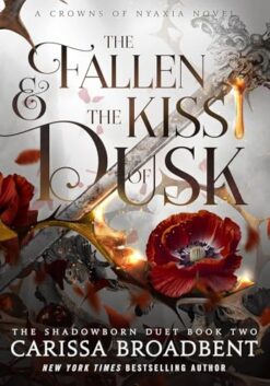 The Fallen and the Kiss of Dusk (Crowns of Nyaxia book 4)