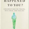 What Happened to You?