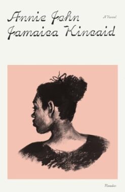 Annie John by Jamaica Kincaid
