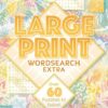 Large Print Wordsearch Extra