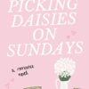 Picking Daisies on Sundays
