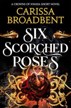 Six Scorched Roses Crowns of Nyaxia