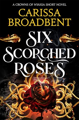 Six Scorched Roses Crowns of Nyaxia